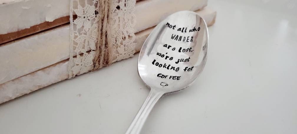 Not all who wander are lost, we're just looking for coffee handstamped vintage silver plated large soup spooon,gift for coffee lover,mom,dad