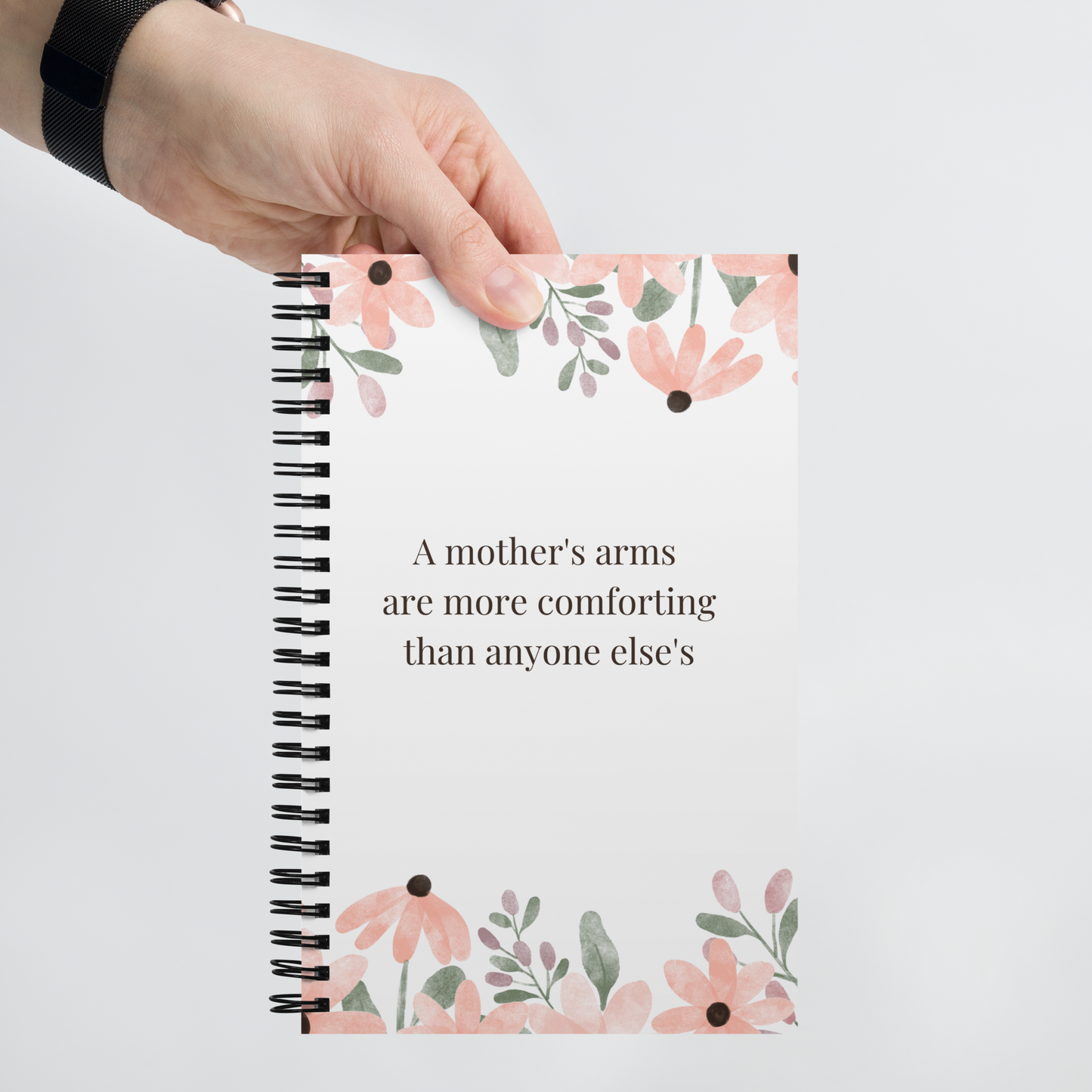 A Mother's Arms Are More Comforting Than Anyone Else's Spiral Notebook | Wandering Tulips
