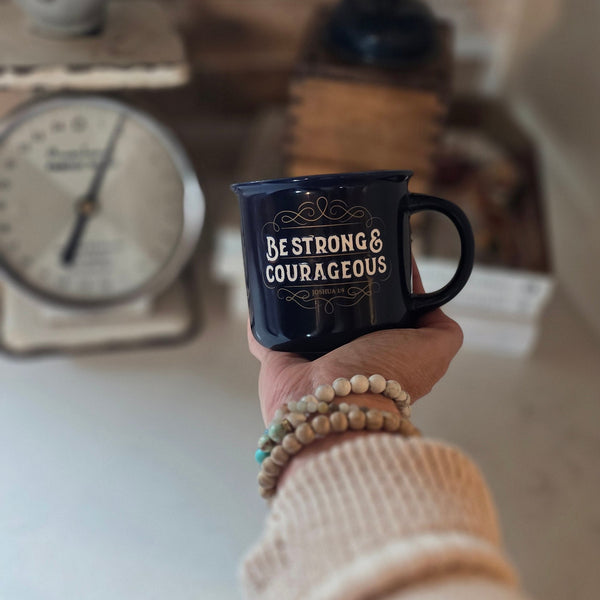 be strong and courageous