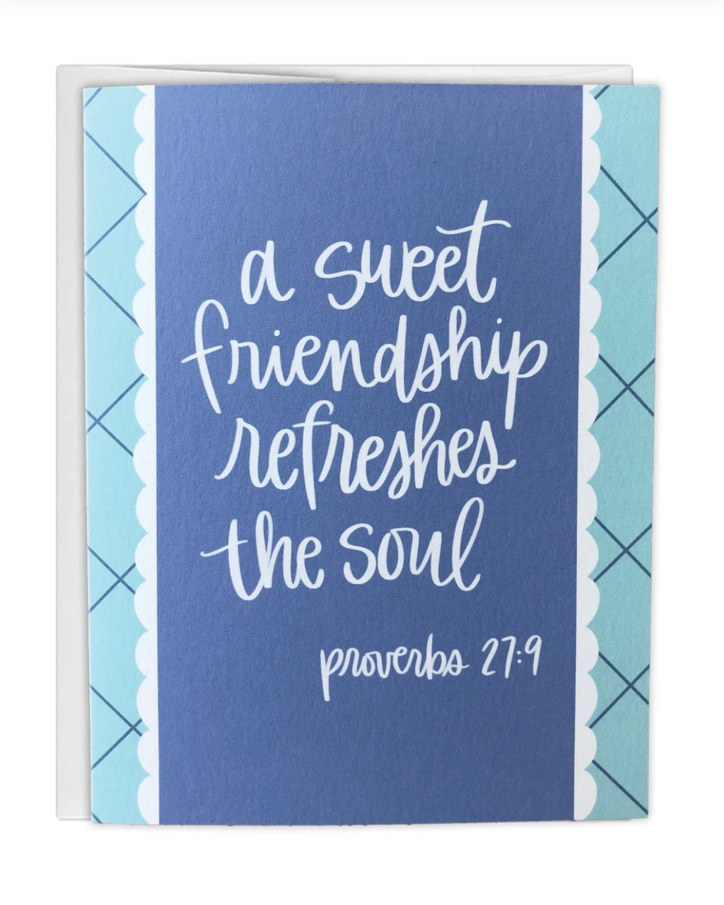 Blue card with A Sweet Friendship Refreshes The Soul. Provers 27:9