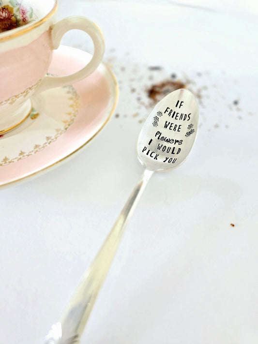 If friends were flowers I&#39;d pick you,vintage silverplated hand stamped teaspoon