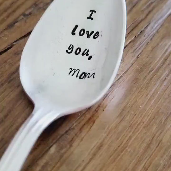 I Love You, Mom Vintage Handstamped Teaspoon, gift for her, gift for birthday, Thinking of you, personalized gift from mom,missing you Gift