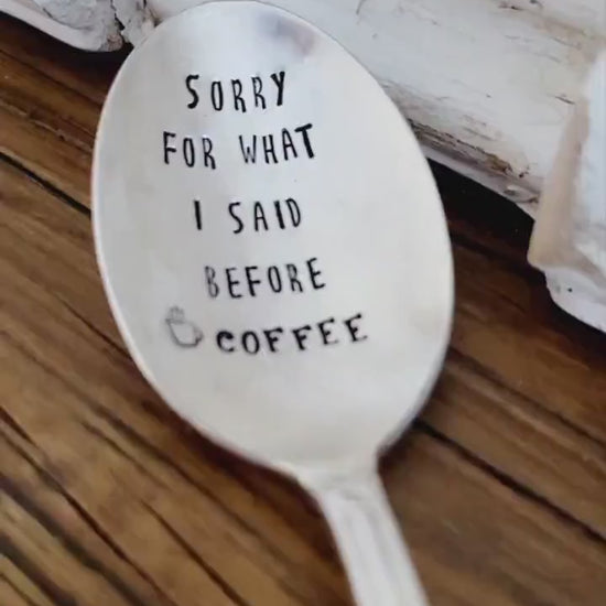 Sorry For What I Said Before Coffee Vintage Soup Spoon,Gift for the coffee lover,gift for wife,gift for husband,gift for spouse,gift for mom