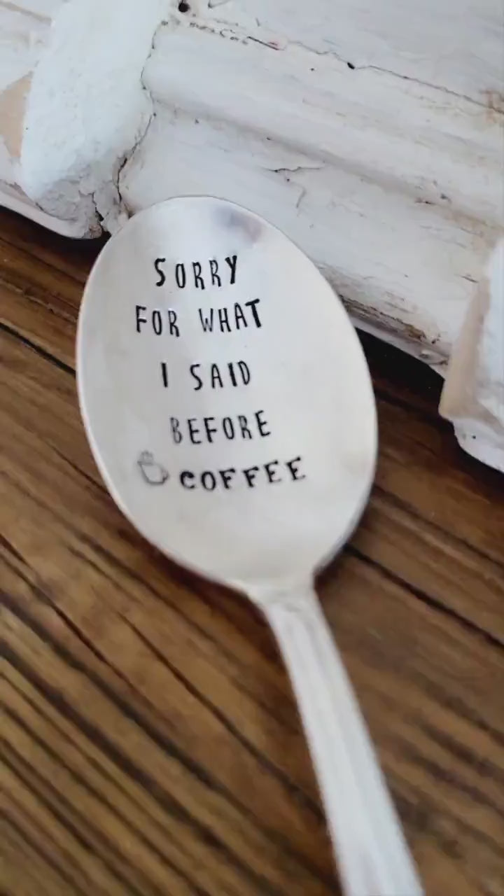 Sorry For What I Said Before Coffee Vintage Soup Spoon,Gift for the coffee lover,gift for wife,gift for husband,gift for spouse,gift for mom