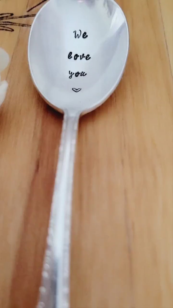 We Love You Handstamped Vintage Soup Spoon,gift for couple, gift for wedding,gift for shower,condolence gift, gift for daughter,gift for son